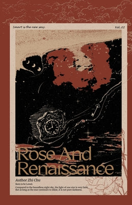 Rose and Renaissance#2 by Zhi Chu
