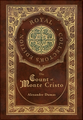 The Count of Monte Cristo (Royal Collector's Edition) (Case Laminate Hardcover with Jacket) by Dumas, Alexandre