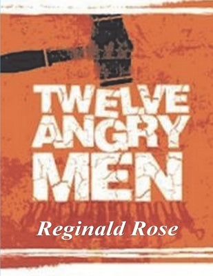 Twelve Angry Men by Rose, Reginald