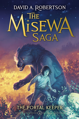 The Portal Keeper: The Misewa Saga, Book Four by Robertson, David A.