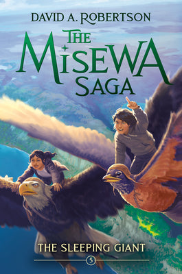 The Sleeping Giant: The Misewa Saga, Book Five by Robertson, David A.