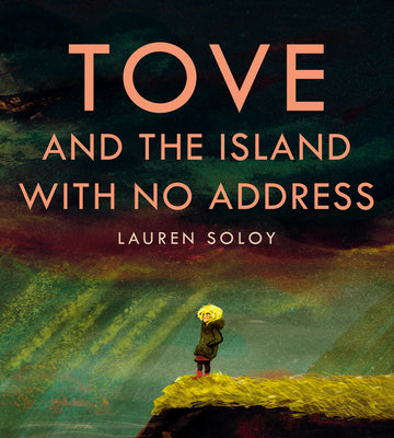 Tove and the Island with No Address by Soloy, Lauren