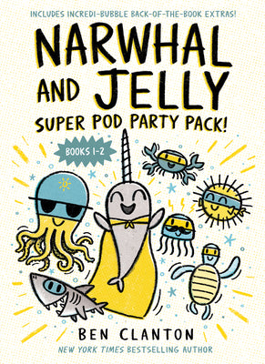 Narwhal and Jelly: Super Pod Party Pack! (Paperback Books 1 & 2) by Clanton, Ben