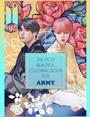 Color BTS! 2: The Most Beautiful BTS Coloring Book For ARMY by Print, Kpop-Ftw