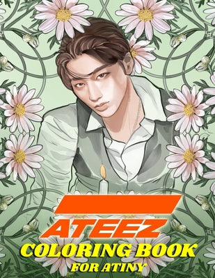 ATEEZ Coloring Book for ATINY: Relaxation, Fun, Creativity, by Ftw, Kpop