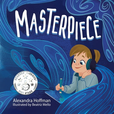 Masterpiece: an inclusive kids book celebrating a child on the autism spectrum by Hoffman, Alexandra