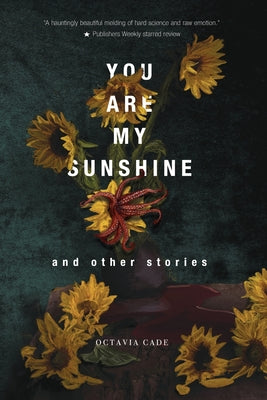 You Are My Sunshine and Other Stories by Cade, Octavia