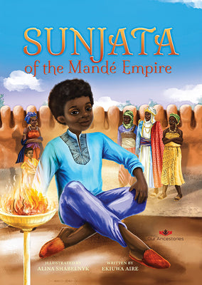 Sunjata of the Mande Empire by Aire, Ekiuwa