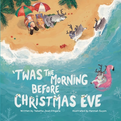 'Twas The Morning Before Christmas Eve by D' Agata, Tabatha