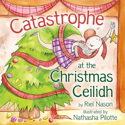 Catastrophe at the Christmas Ceilidh by Nason, Riel