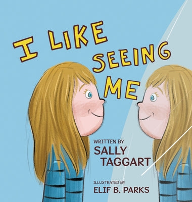 I Like Seeing Me! by Taggart, Sally