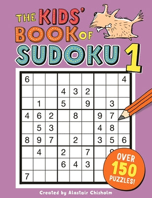 The Kids' Book of Sudoku 1 by Chisholm, Alastair