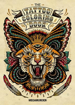 The Tattoo Coloring Book: Coloring Book for Adults [With 2 Pull-Out Posters] by Munden, Oliver