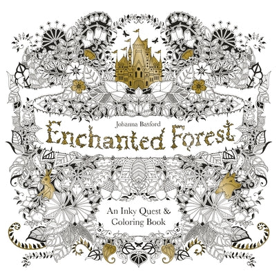 Enchanted Forest: An Inky Quest and Coloring Book (Activity Books, Mindfulness and Meditation, Illustrated Floral Prints) by Basford, Johanna
