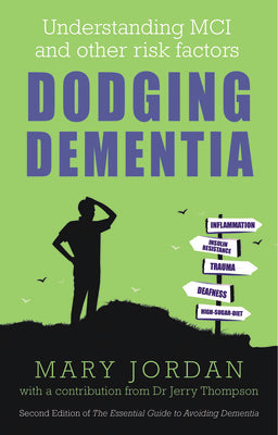 Dodging Dementia: Understanding MCI and Other Risk Factors by Jordan, Mary