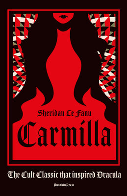 Carmilla, Deluxe Edition: The Cult Classic That Inspired Dracula by Le Fanu, Sheridan