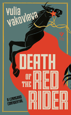 Death of the Red Rider: A Leningrad Confidential by Yakovleva, Yulia