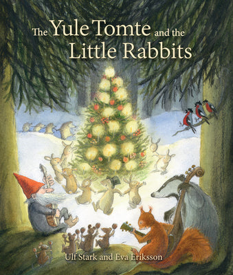 The Yule Tomte and the Little Rabbits: A Christmas Story for Advent by Stark, Ulf