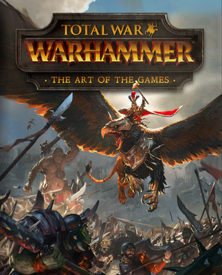Total War: Warhammer - The Art of the Games by Davies, Paul