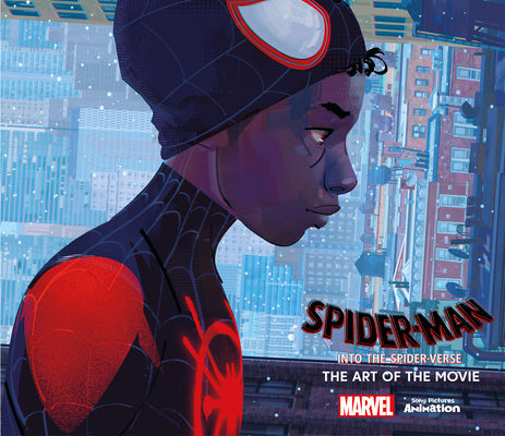 Spider-Man: Into the Spider-Verse -The Art of the Movie by Zahed, Ramin