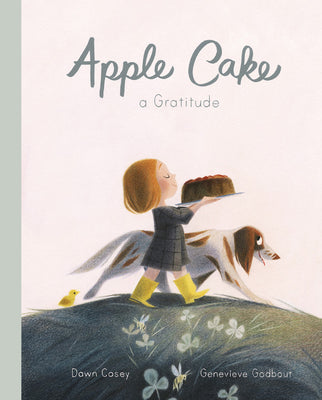 Apple Cake: A Gratitude by Casey, Dawn