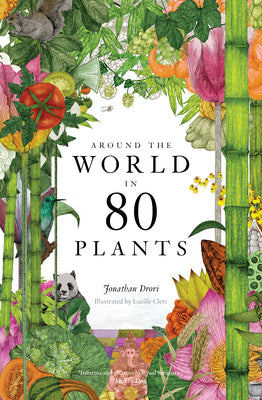 Around the World in 80 Plants by Drori, Jonathan