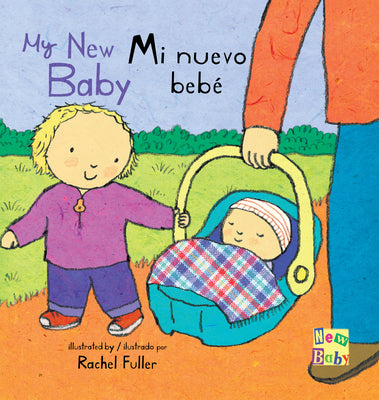 Mi Nuevo Bebé/My New Baby by Fuller, Rachel