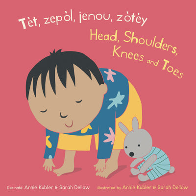Tèt, Zepòl, Jenou, Zòtèy/Head, Shoulders, Knees and Toes by Kubler, Annie