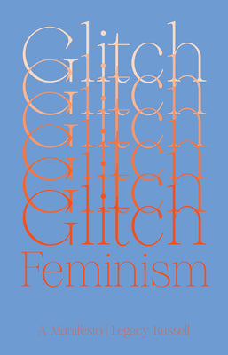 Glitch Feminism: A Manifesto by Russell, Legacy