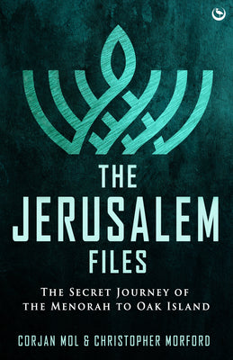 The Jerusalem Files: The Secret Journey of the Menorah to Oak Island by Mol, Corjan