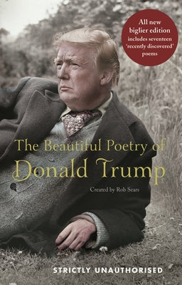 The Beautiful Poetry of Donald Trump by Sears, Rob