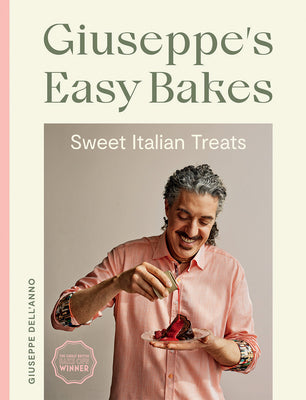 Giuseppe's Easy Bakes: Sweet Italian Treats by Dell'anno, Giuseppe