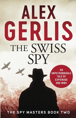 The Swiss Spy by Gerlis, Alex