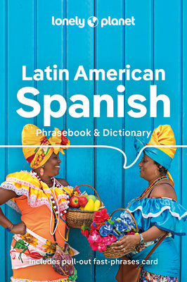 Lonely Planet Latin American Spanish Phrasebook & Dictionary 10 by Lonely Planet