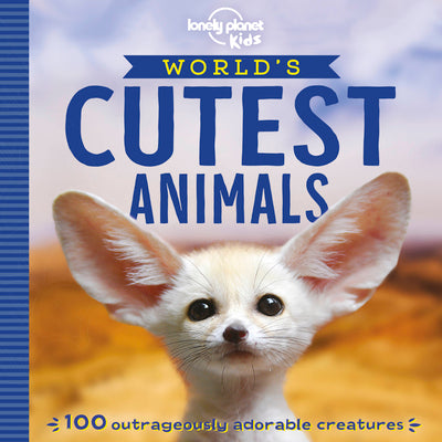 World's Cutest Animals 1 by Kids, Lonely Planet