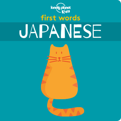 First Words - Japanese 1 by Kids, Lonely Planet