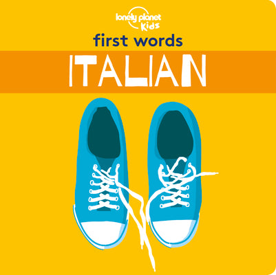 First Words - Italian 1 by Kids, Lonely Planet