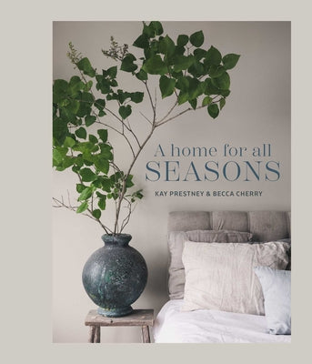 A Home for All Seasons by Prestney, Kay