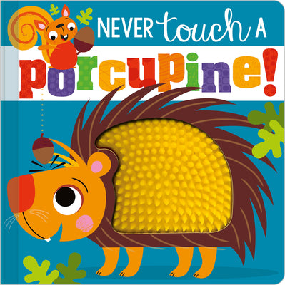 Never Touch a Porcupine! by Greening, Rosie