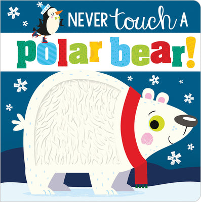 Never Touch a Polar Bear! by Greening, Rosie