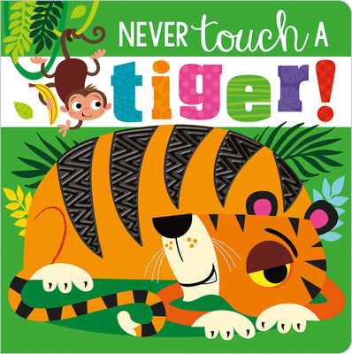 Never Touch a Tiger! by Greening, Rosie