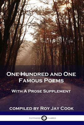 One Hundred and One Famous Poems: With A Prose Supplement by Cook, Roy Jay