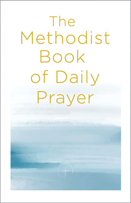 The Methodist Book of Daily Prayer by Miofsky, Matt