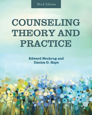 Counseling Theory and Practice by Neukrug, Edward