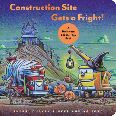 Construction Site Gets a Fright!: A Halloween Lift-The-Flap Book by Rinker, Sherri Duskey