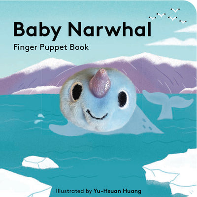 Baby Narwhal: Finger Puppet Book by Huang, Yu-Hsuan