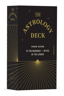 The Astrology Deck: Your Guide to the Meanings and Myths of the Cosmos by Stardust, Lisa