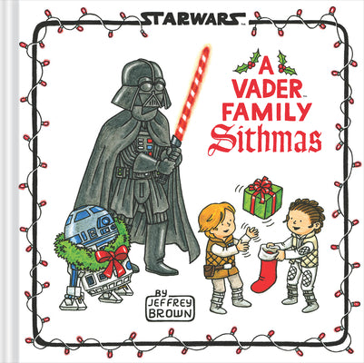 Star Wars: A Vader Family Sithmas by Brown, Jeffrey