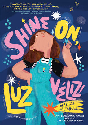 Shine On, Luz Véliz! by Balcarcel, Rebecca