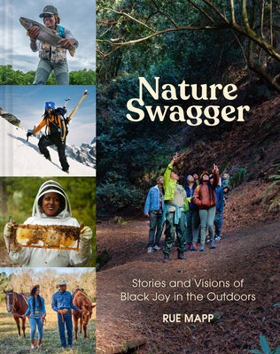 Nature Swagger: Stories and Visions of Black Joy in the Outdoors by Mapp, Rue